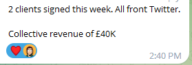 2 clients this week — £40K collective revenue